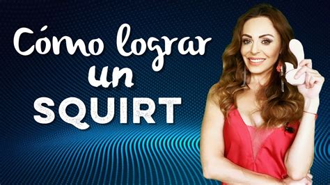 como hacer un squirt a una mujer|Técnicas efectivas para provocar el squirting en mujeres.